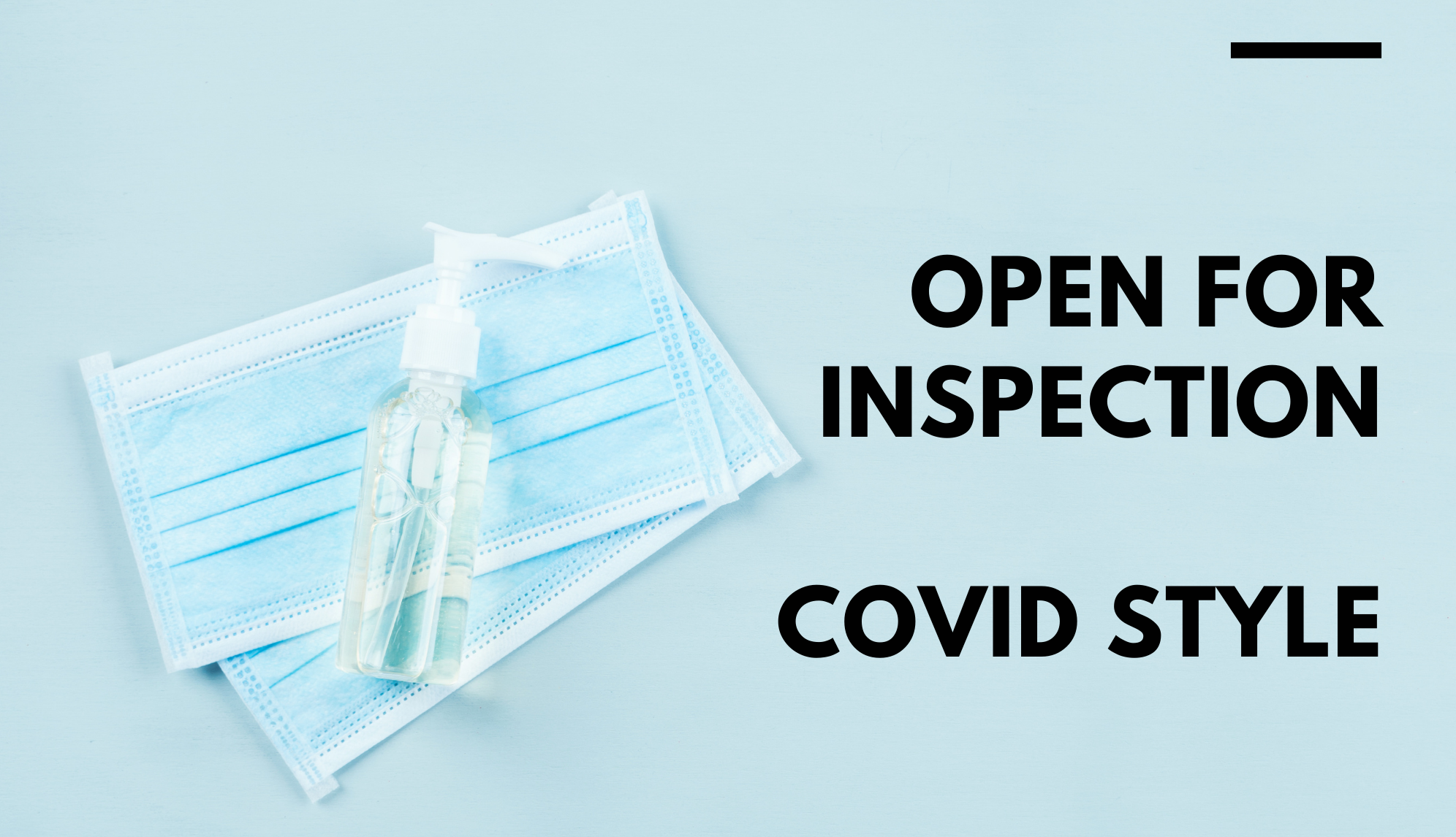 Open for Inspection - Covid Style