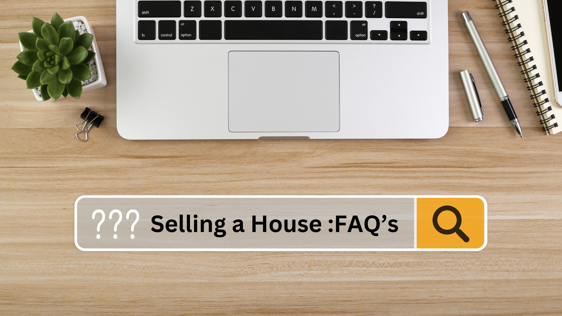 Selling a House: Your Top FAQs Answered